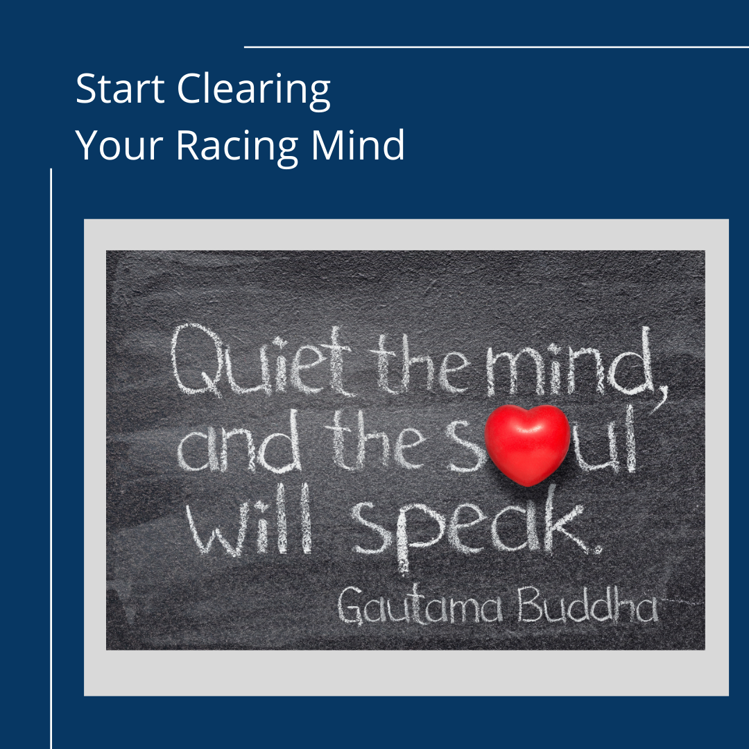 Start Clearing Your Racing Mind