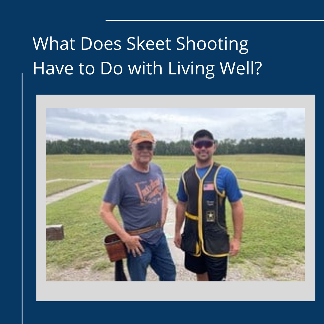 What Does Skeet Shooting Have to Do with Living Well